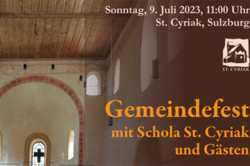 Herzlich laden wir ein am Sonntag, 9. Juli 2023, 11:00 Uhr, nach St. Cyriak, Sulzburg, zum Gemeindefest mit Schola St. Cyriak und Gästen.